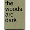 The Woods Are Dark door Richard Laymon