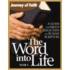 The Word Into Life