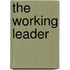 The Working Leader