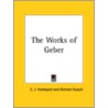The Works of Geber by Richard Russell