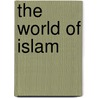 The World Of Islam door Bernard Lewis