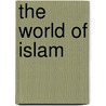 The World Of Islam by Bernard Lewis