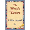 The World's Desire door Sir Henry Rider Haggard