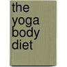 The Yoga Body Diet door Kristen Schultz Dollard