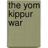 The Yom Kippur War door Walter J. Boyne
