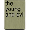 The Young And Evil door Parker Tyler
