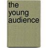 The Young Audience door Matthew Reason