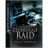 The Zeebrugge Raid door Philip Warner
