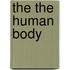 The the Human Body