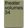 Theater Volumes 34 door Friedrich Ludwig Zacharias Werner