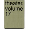 Theater, Volume 17 door August Wilhelm Iffland