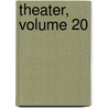 Theater, Volume 20 door August Von Kotzebue
