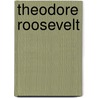 Theodore Roosevelt door Betsy Harvey Kraft