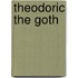 Theodoric The Goth