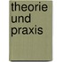 Theorie Und Praxis