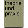 Theorie Und Praxis door Jürgen Habermas