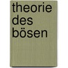 Theorie des Bösen by Knut Berner