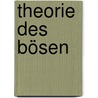 Theorie des Bösen door Knut Berner