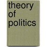 Theory Of Politics door Richard Hildreth