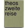 Theos zweite Reise door Catherine Clement