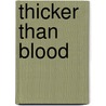 Thicker Than Blood door Penny Rudolph