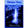 Thicker Than Water door Melissa Good