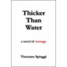 Thicker Than Water door Vincenzo Spiaggi