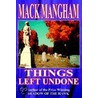 Things Left Undone door Mack Mangham