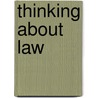 Thinking About Law door Oren Ben-Dor