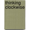 Thinking Clockwise by Dennis Stauffer
