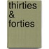 Thirties & Forties
