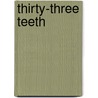 Thirty-Three Teeth door Colin Cotterill