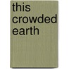 This Crowded Earth door Robert Bloch