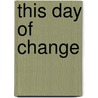 This Day of Change door Martin Parr