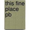 This Fine Place Pb door C.L. Barney Dews