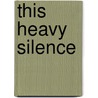 This Heavy Silence by Nicole Mazzarella