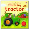 This Is My Tractor by Stephanie Jones