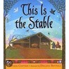 This Is the Stable by Delana Bettoli
