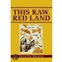 This Raw, Red Land