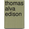 Thomas Alva Edison door Fritz Vögtle
