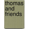 Thomas And Friends by Unknown