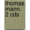 Thomas Mann. 2 Cds door Klaus Schröter