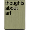 Thoughts About Art door Philip Gilbert Hamerton