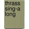 Thrass Sing-A Long door Terry Allen