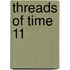 Threads of Time 11