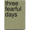 Three Fearful Days door Onbekend