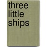 Three Little Ships door Lilian Harry