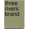 Three Rivers Brand by F. Hill James