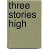 Three Stories High by John Bianchi