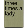 Three Times A Lady by Unknown